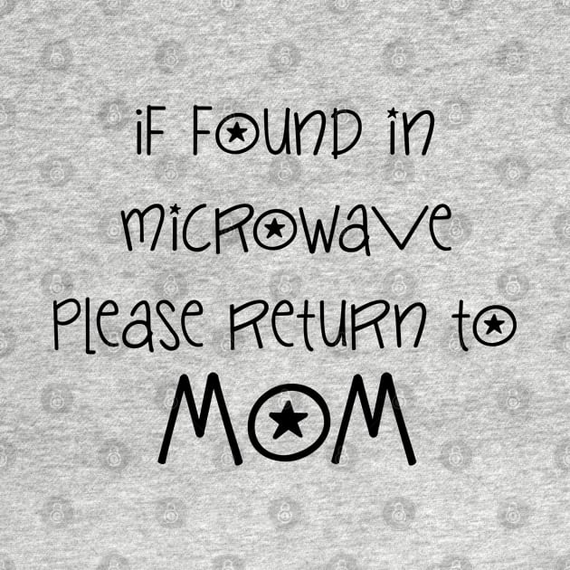 if found in microwave please return to mom sentence by Arch4Design